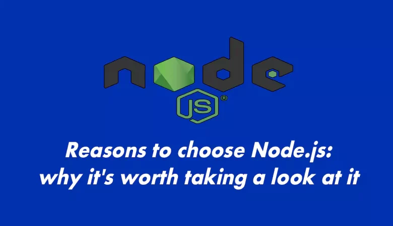 Reasons to choose Node.js